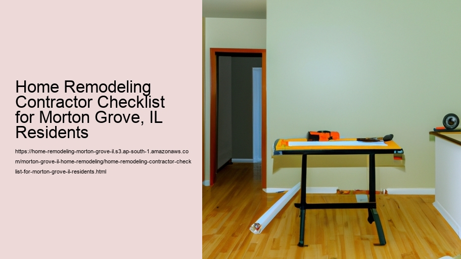 Home Remodeling Contractor Checklist for Morton Grove, IL Residents