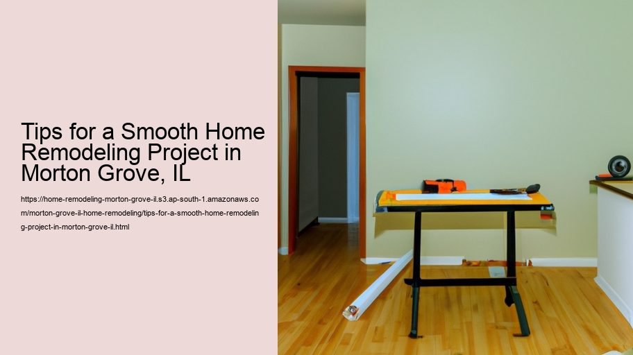 Tips for a Smooth Home Remodeling Project in Morton Grove, IL
